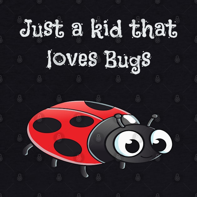 Just A Kid That Loves Bugs by Mommag9521